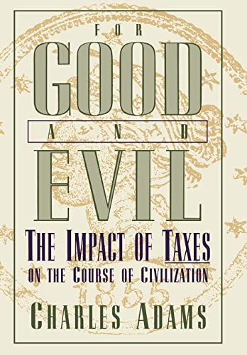 For Good and Evil: The Impact of Taxes on the Course of Civilization (Series; 2)