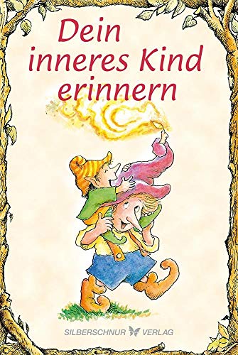 Dein inneres Kind erinnern (Elfenhellfer) von Silberschnur Verlag Die G