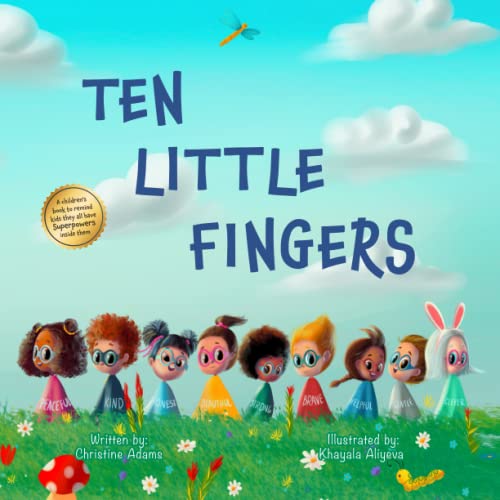 Ten Little Fingers: A Fun Way To Learn Good Behaviors And Emotions By Using SUPERPOWERS von Wind River Creative LLC