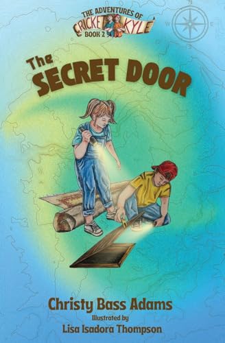 The Secret Door (The Adventures of Cricket and Kyle, Band 2) von WordCrafts Press