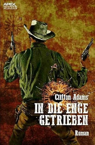 IN DIE ENGE GETRIEBEN: Der Western-Klassiker! von epubli
