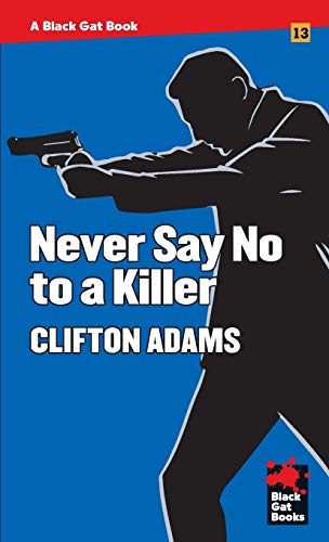 Never Say No to a Killer (Black Gat Books, Band 13)