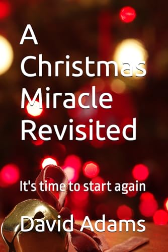 A Christmas Miracle Revisited: It's time to start again