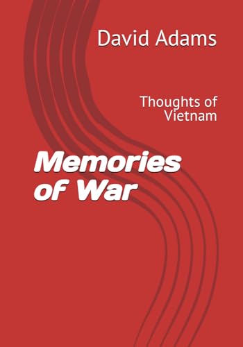 Memories of War: Thoughts of Vietnam von Independently published