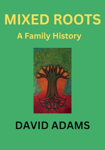 Mixed Roots: A Family History