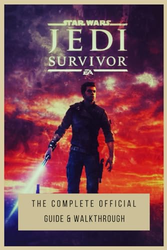 Star Wars Jedi: Survivor: The Complete Official Guide & Walkthrough von Independently published