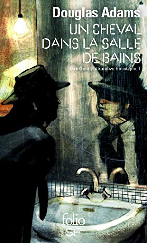Dirk Gentle, détective holistique, tome 1 : Un cheval dans la salle de bains von Folio