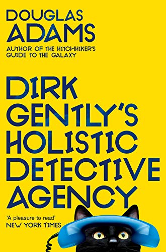Dirk Gently's Holistic Detective Agency: The Beloved Cult Classic From Douglas Adams (Dirk Gently, 1)