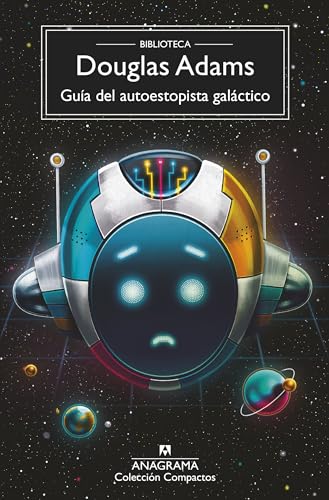 Guía del autoestopista galáctico (Compactos, Band 454) von ANAGRAMA