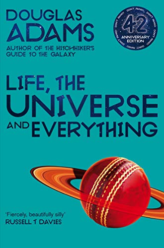 Life, the Universe and Everything: Douglas Adams (The Hitchhiker's Guide to the Galaxy, 3)