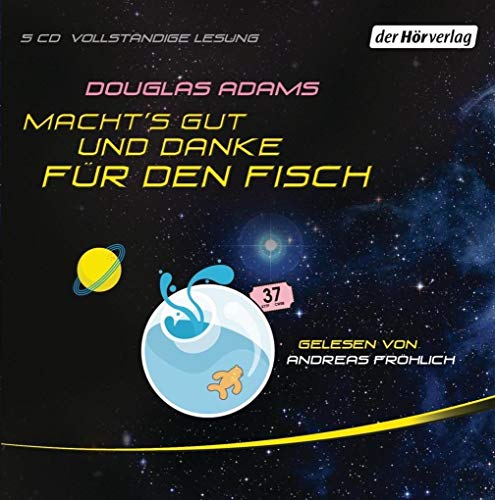 Macht's gut, und danke für den Fisch: Ungekürzte Lesung (Per Anhalter durch die Galaxis, Band 4)