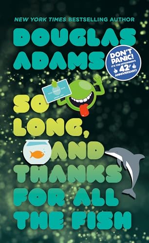 So Long, and Thanks for All the Fish (Hitchhiker's Guide to the Galaxy, Band 4)