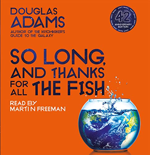 So Long, and Thanks for All the Fish (The Hitchhiker's Guide to the Galaxy, 4)
