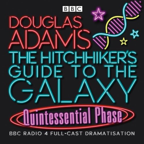The Hitchhiker's Guide To The Galaxy: Quintessential Phase (Hitchhiker's Guide (radio plays))