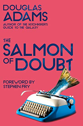 The Salmon of Doubt: Hitchhiking the Galaxy One Last Time (Dirk Gently, 3)