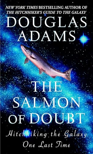 The Salmon of Doubt: Hitchhiking the Galaxy One Last Time (Hitchhiker's Guide to the Galaxy)