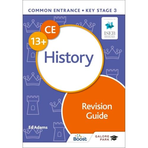 Common Entrance 13+ History Revision Guide von Galore Park