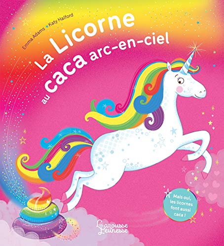 La licorne au caca arc-en-ciel von Larousse