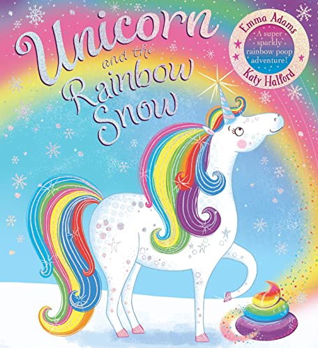 Unicorn and the Rainbow Snow: a super sparkly rainbow poop adventure: 1