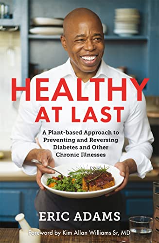 Healthy At Last: A Plant-based Approach to Preventing and Reversing Diabetes and Other Chronic Illnesses von Bluebird