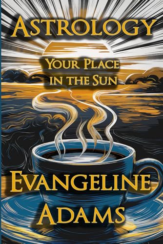 Astrology: Your Place in the Sun Astrology: Your Place in the Sun von Cornerstone Book Publishers