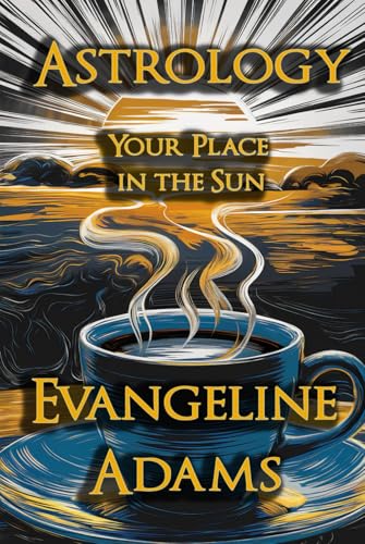 Astrology: Your Place in the Sun Astrology: Your Place in the Sun von Cornerstone Book Publishers