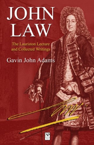 John Law: The Lauriston Lecture and Collected Writings John Law: The Lauriston Lecture and Collected Writings von Newton Page