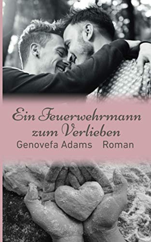 Ein Feuerwehrmann zum Verlieben Ein Feuerwehrmann zum Verlieben von Independently published