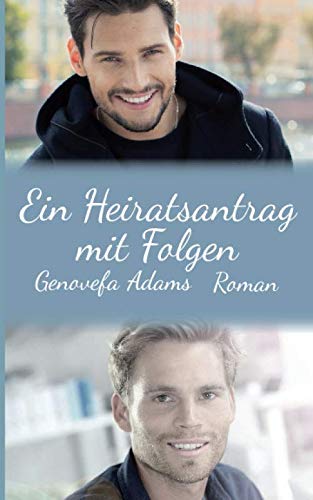 Ein Heiratsantrag mit Folgen Ein Heiratsantrag mit Folgen