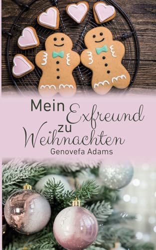 Mein Exfreund zu Weihnachten Mein Exfreund zu Weihnachten von Independently published
