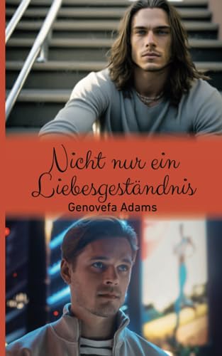 Nicht nur ein Liebesgeständnis Nicht nur ein Liebesgeständnis