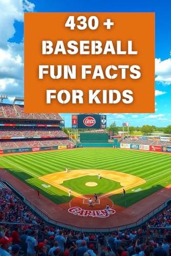 Baseball Fun Facts For Kids: 430 + Fun and Educational Facts about Baseball For Heroic Boys and Baseball Lovers; Ages 5-8, 9-12. von Independently published