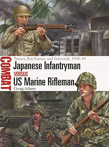 Japanese Infantryman vs US Marine Rifleman: Tarawa, Roi-Namur, and Eniwetok, 1943–44 (Combat) von Osprey Publishing