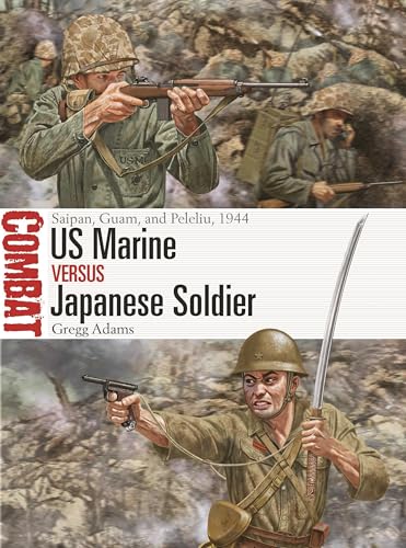 US Marine vs Japanese Soldier: Saipan, Guam, and Peleliu, 1944 (Combat) von Osprey Publishing