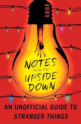 Notes from upside down unoff gt stranger things sc: An Unofficial Guide to Stranger Things