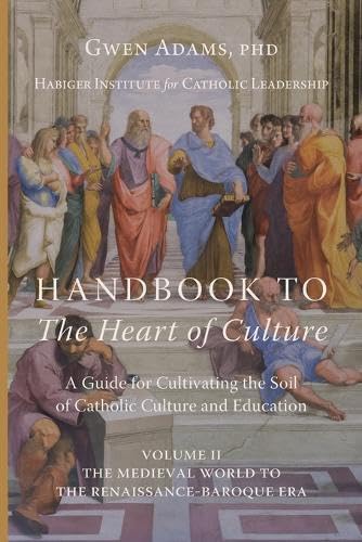 Handbook to The Heart of Culture, Volume II-The Medieval World to the Renaissance-Baroque Era von Cluny Media