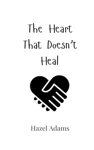The Heart That Doesn't Heal von Creative Arts Management OÜ