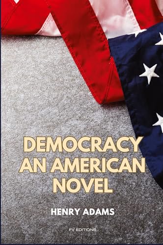 Democracy: An American novel (Easy to Read Layout) von FV éditions