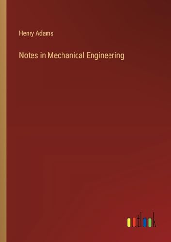 Notes in Mechanical Engineering von Outlook Verlag