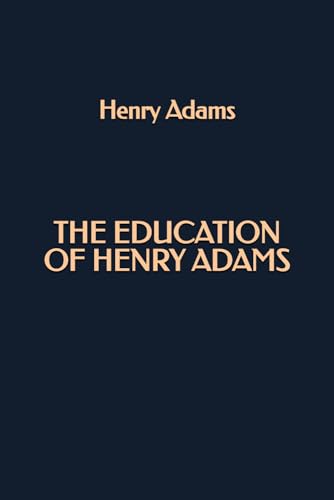 The Education of Henry Adams von Independently published