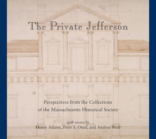 The Private Jefferson: Perspectives from the Collections of the Massachusetts Historical Society