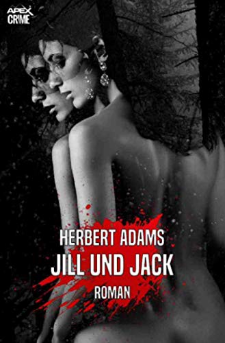 JILL UND JACK: Der Krimi-Klassiker! JILL UND JACK: Der Krimi-Klassiker! von Neopubli GmbH