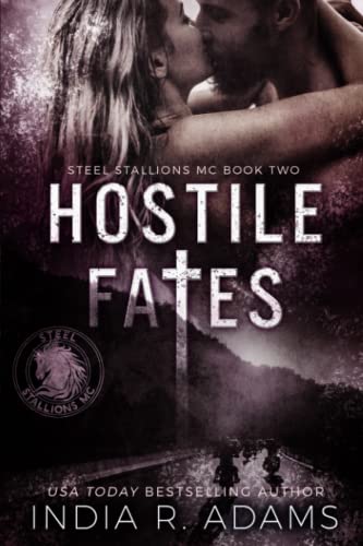 Hostile Fates: A Dark, MC Romance (Steel Stallions MC, Band 2)
