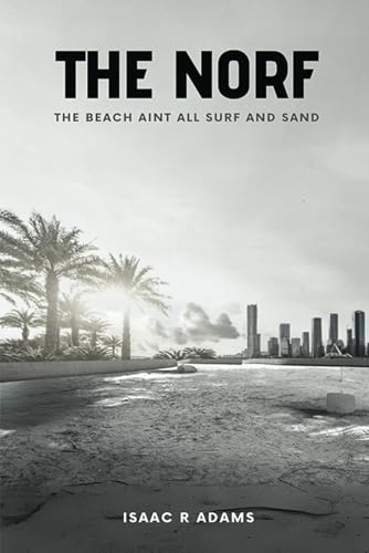 The Norf: The Beach Aint all Surf and Sand von Independently published