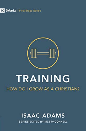 Training - How Do I Grow as A Christian? (First Steps) von Christian Focus Publications