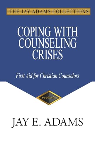 Coping with Counseling Crises: First Aid for Christian Counselors von Institute for Nouthetic Studies