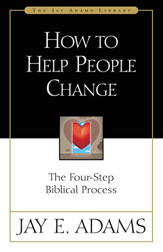 How to Help People Change: The Four-Step Biblical Process (Jay Adams Library)