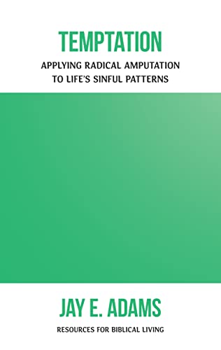 Temptation: Applying Radical Amputation (Resources for Biblical Living)