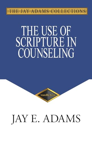The Use of Scripture in Counseling von Institute for Nouthetic Studies