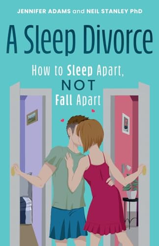 A Sleep Divorce: How to Sleep Apart, Not Fall Apart von Troubador Publishing